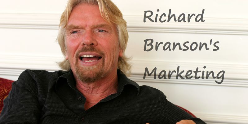 Richard Branson’s Unique Approach to Marketing