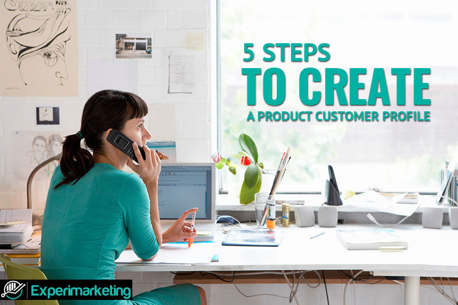 5 Steps to Create a Product Customer Profile